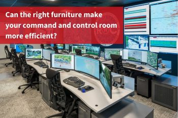 Can The Right Furniture Make Command And Control Rooms More Efficient?